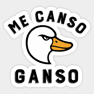 Me Canso Ganso Sticker